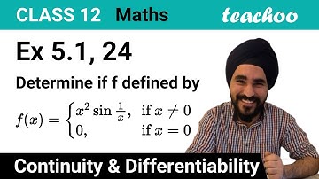 Ex 5.1, 24 - Determine if f(x) = {x2 sin 1/x, 0 is continuous - Teachoo