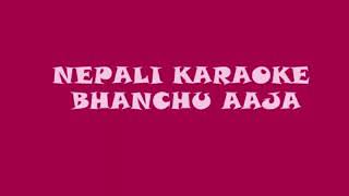 Nepali karaoke song bhanxu aaja manka kura  track