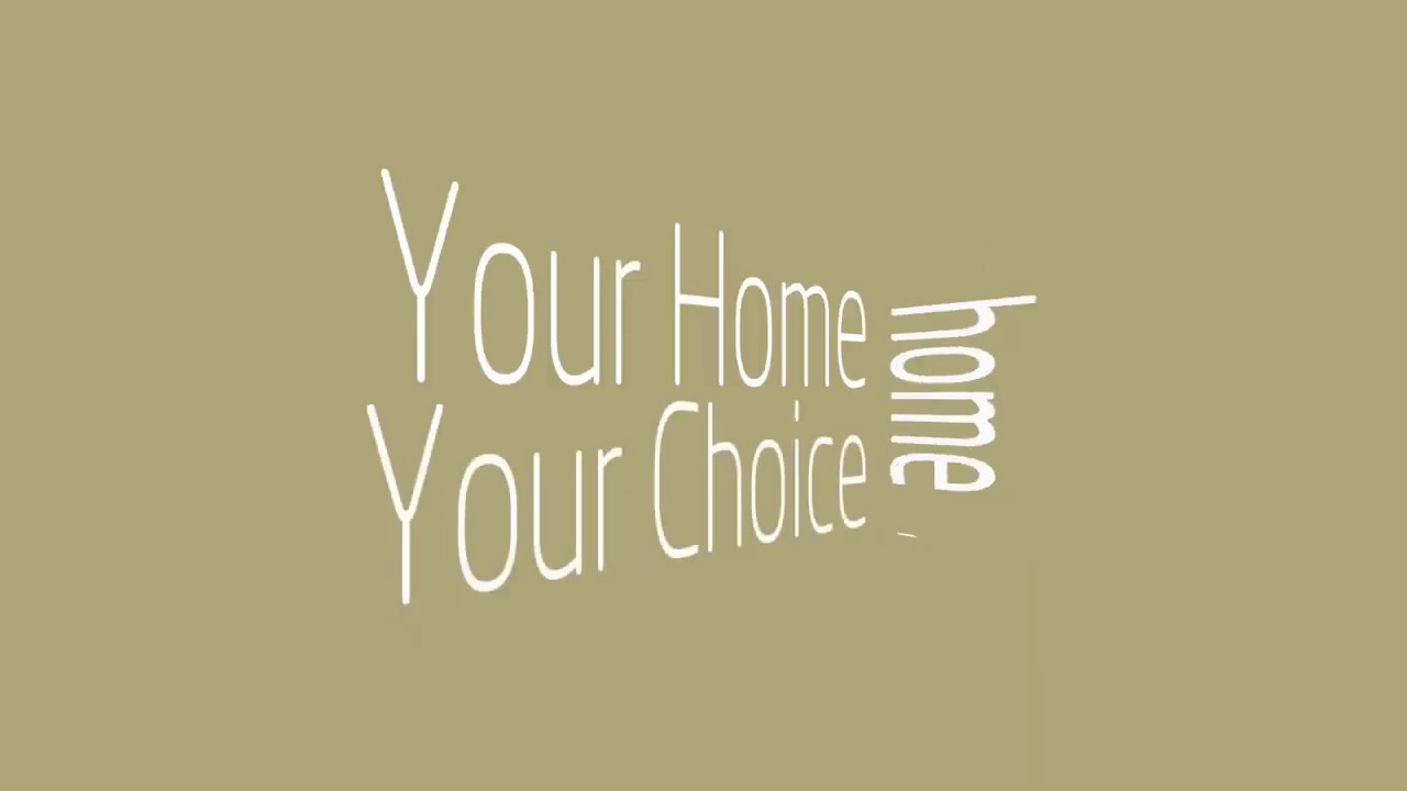 Your home your choice YouTube