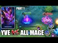 YVE VS ALL MAGE IS HERE! part 1