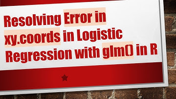 Resolving Error in xy.coords in Logistic Regression with glm() in R