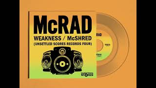Unsettled Scores Records Presents Mcrad - Weakness Mcshred On Clear Vinyl 7 And Digital Download