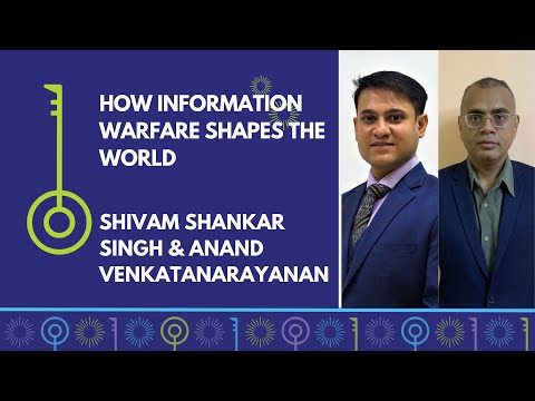 How Information Warfare Shapes Your World | Shivam Shankar & Anand V.