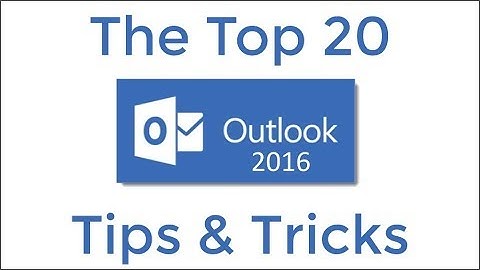Top 20 Outlook 2016 Tips and Tricks