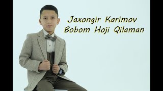 Jaxongir Karimov Bobom hoji qilaman 4K