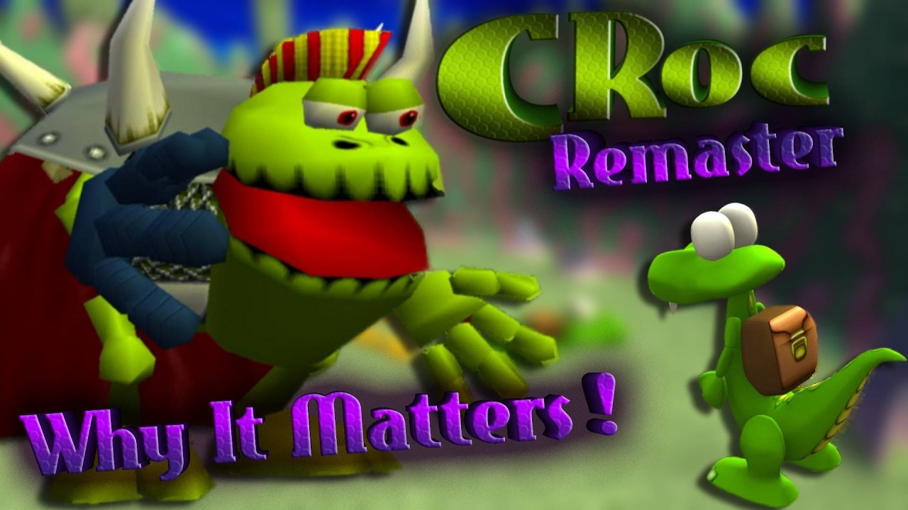 Croc: The Legend Of Gobbos REMASTER  ( Why It Matters! )