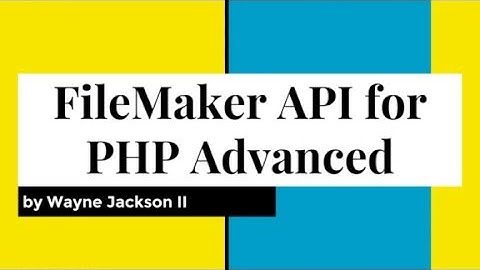 February 2016 FMPUG - FileMaker API for PHP Advanced