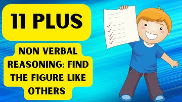 11 Plus Non Verbal Reasoning: Find The Figure Like Others