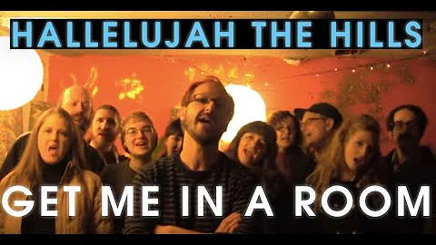 Hallelujah The Hills - "Get Me In A Room" (Officia...