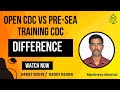 Open CDC vs Pre-Sea Training" "Which is Better for You?"