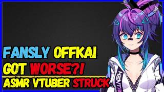 Fansly Day 2 OFFKAI HUGE BAKCLASH, ASMR VTuber STRUCK DOWN,