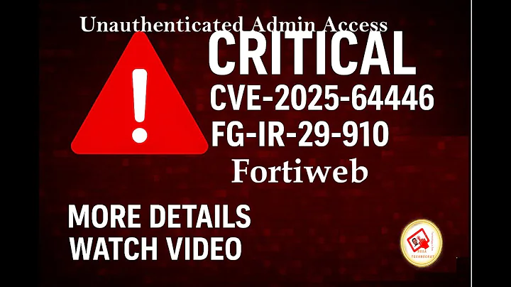 Fortiweb - Critical FortiWeb Vulnerability FG-IR-25-910 | CVE-2025-64446 Patch Now! (Full Breakdown)