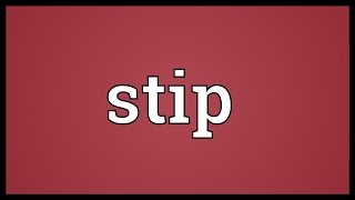 Stip Meaning