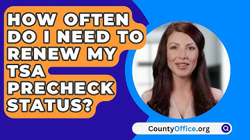How Often Do I Need To Renew My TSA Precheck Status? - CountyOffice.org
