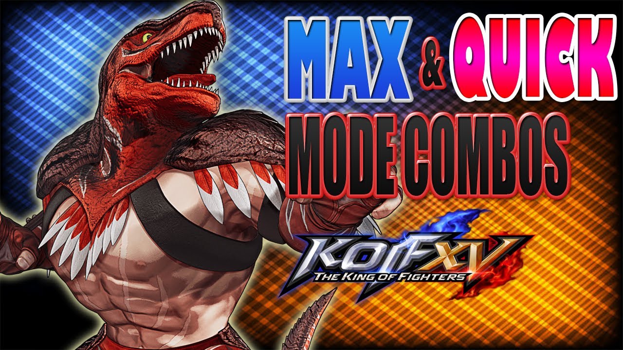 THE KING OF FIGHTERS XV: DINOSAUR - Max & Quick Mode Combos