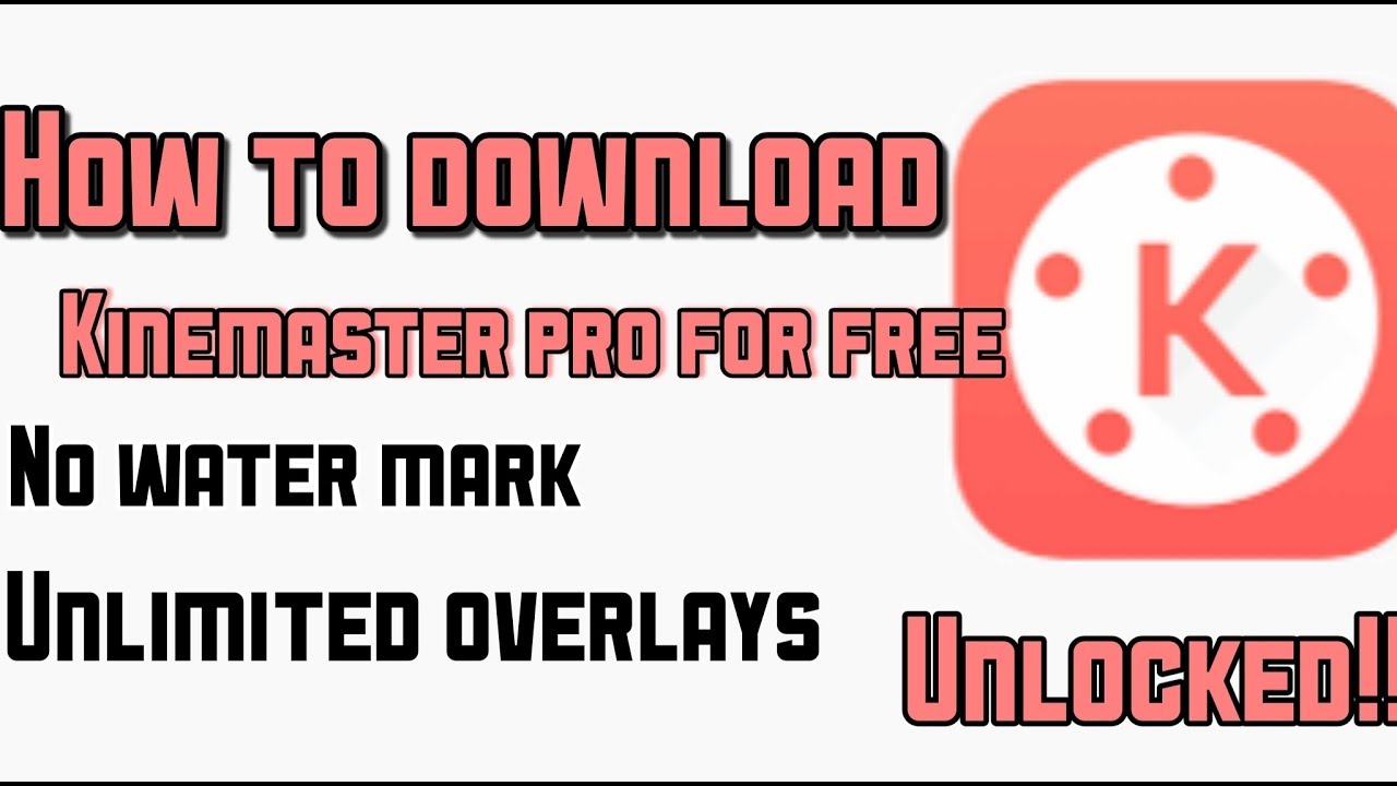 How to download Kinemaster Pro for free on android