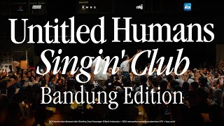Maliq \u0026 D'Essentials \u0026 Nyanyi Bareng Jakarta - Untitled Humans Singin' Club Bandung Edition