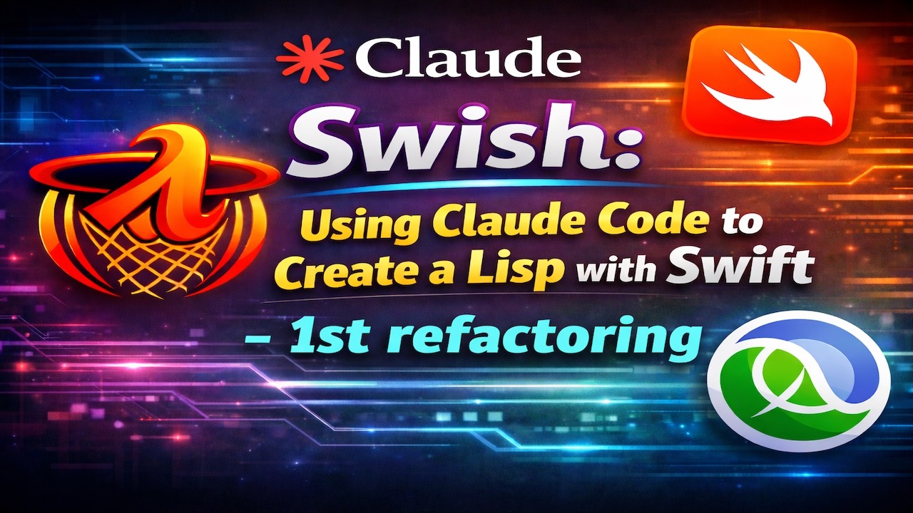 Swish: Using Claude Code to Create a Lisp in Swift - 1st Refactoring ...