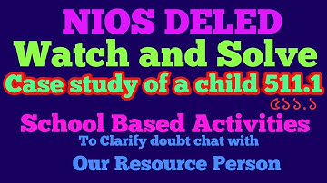 B.ED nios deled case study of a child 511.1