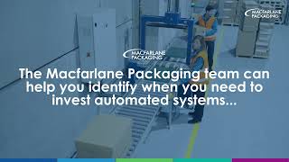6 signs you might need packaging automation | Macfarlane Packaging