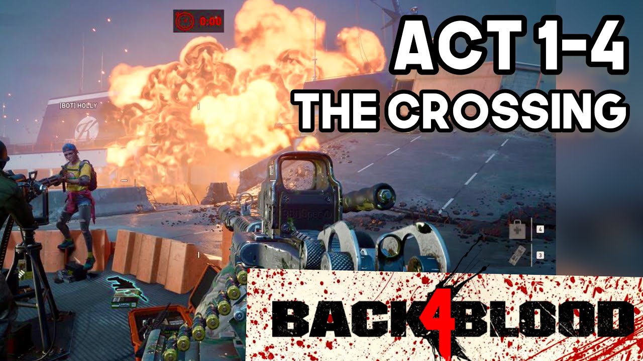 B4B - How to Beat THE CROSSING | Back 4 Blood Act 1-4 | RUN, DON'T STOP!!!