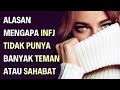 11 Alasan Mengapa INFJ Memiliki Sedikit Teman