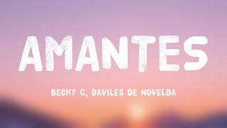 AMANTES - Becky G, Daviles De Novelda (Lyrics Video) 💸