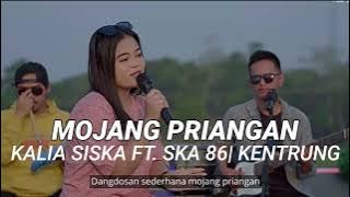 MOJANG PRIANGAN | KALIA SISKA FT. SKA 86 | KENTRUNG