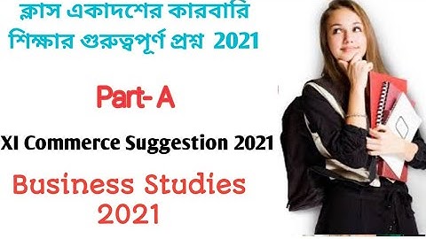 11 Bstd Suggestion।। XI Annual Exam-2021।। Part-A।। Business Studies Suggestion 2021।।
