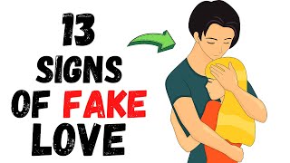 13 Signs of Fake Love
