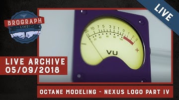 Brograph Live - Octane Modeling - 05/09/18