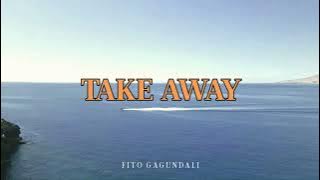 Dj slow viral tiktok - Take Away - fito gagundali remix 2024