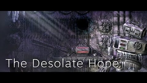 THE DESOLATE HOPE PART 2