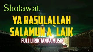Sholawat Ya Rasulallah Salamun 'Alaik TANPA MUSIK