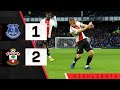 HIGHLIGHTS Everton 1 2 Southampton  Premier League