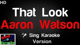 🎤 Aaron Watson - That Look Karaoke Version - King Of Karaoke
