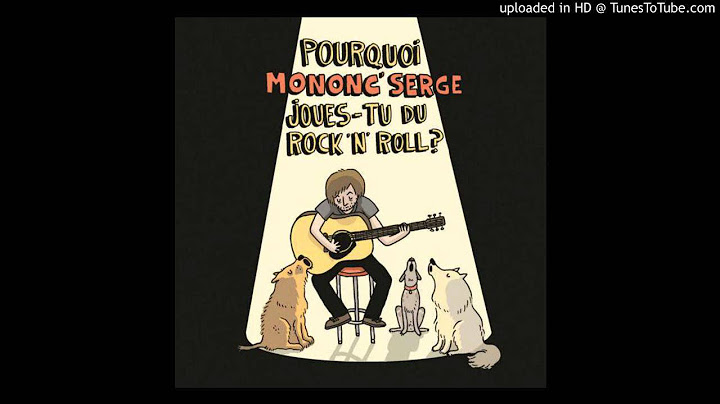 Pourquoi Mononc' Serge Joues-Tu Du Rock'n'roll?