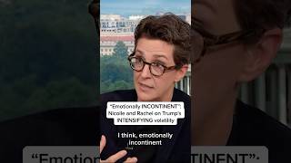 'Emotionally INCONTINENT': Nicolle and Rachel on Trump's INTENSIFYING volatility