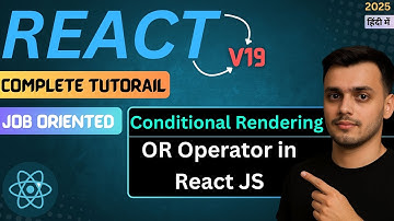 #22 Conditional Rendering Using OR Operator | Conditional Rendering in React | React JS Tutorial