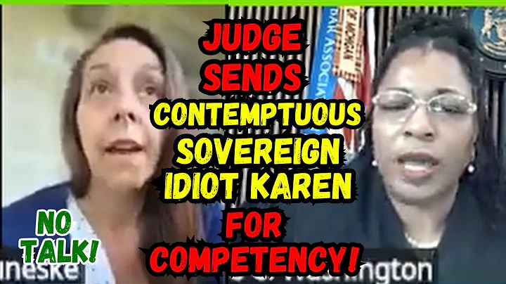 Judge FORCEFULLY SHUTS DOWN Contemptuous Sovereign IDIOT KAREN By Sending Her For a Competency Exam!