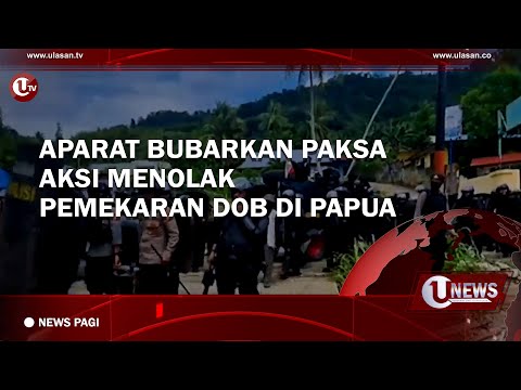 APARAT BUBARKAN PAKSA AKSI MENOLAK PEMEKARAN DOB DI PAPUA | U-NEWS