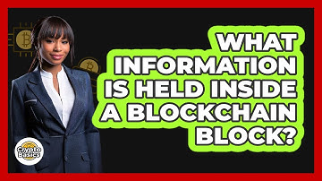 What Information Is Held Inside A Blockchain Block?
