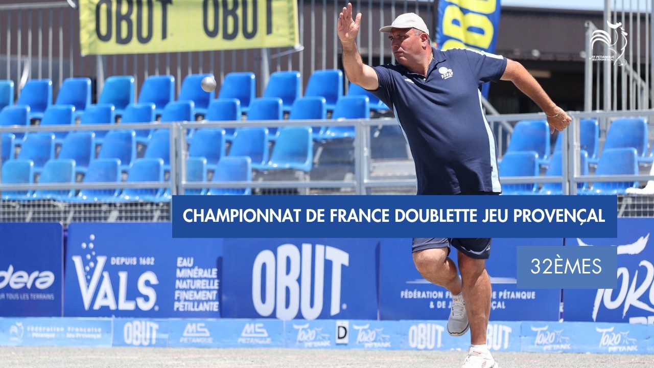 Miniature : Championnat de France Doublette Jeu Provençal - Phase de poule et 32èmes