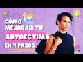 Cómo Mejorar tu Autoestima en 4 PASOS | Hábitos y Consejos para Aumentar la Autoestima