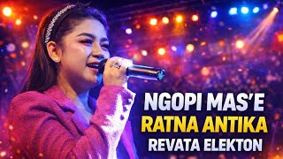 Ngopi Mas'e -  Ratna Antika - REVATA Elekton