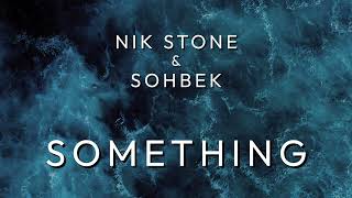 Nik Stone Sohbek - Something Official