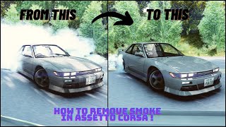 How to remove smoke in ASSETTO CORSA !!