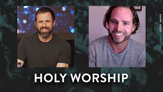 Holy Worship | Conversation with Michael Koulianos and Jeremy Riddle