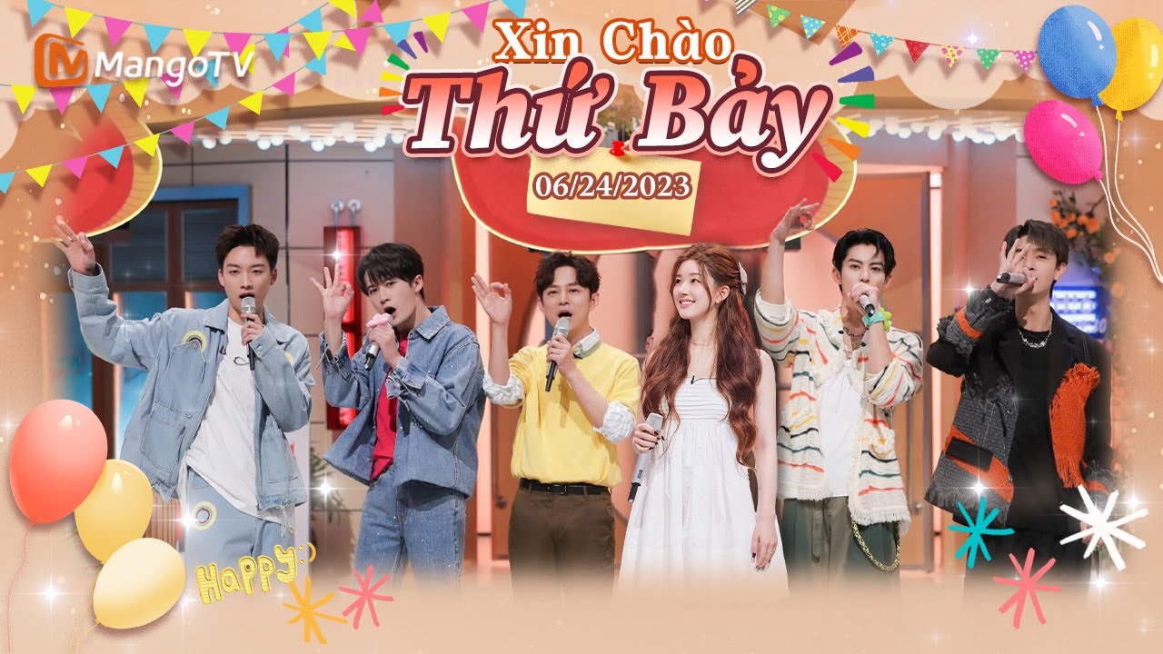 【Viet Sub|FULL】Xin Chào Thứ 7 - 24.06.2023 | Triệu Lộ Tư, Đàn Kiện Thứ, Vương Hạc Đệ | Xoài TV