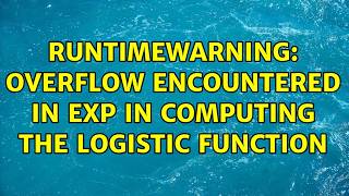 RuntimeWarning: overflow encountered in exp in computing the logistic function